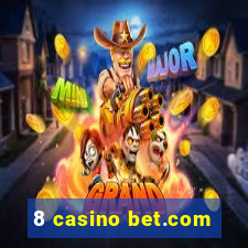 8 casino bet.com